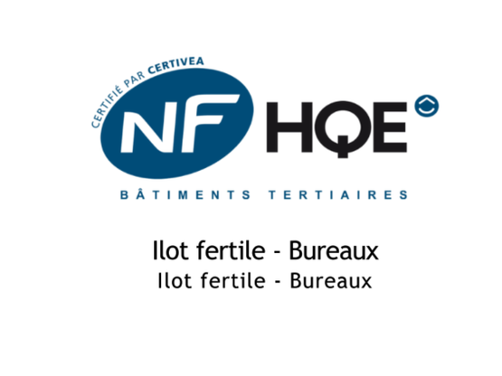 Certification HQE Excellent pour les bureaux de l'&Icirc;lot Fertile !